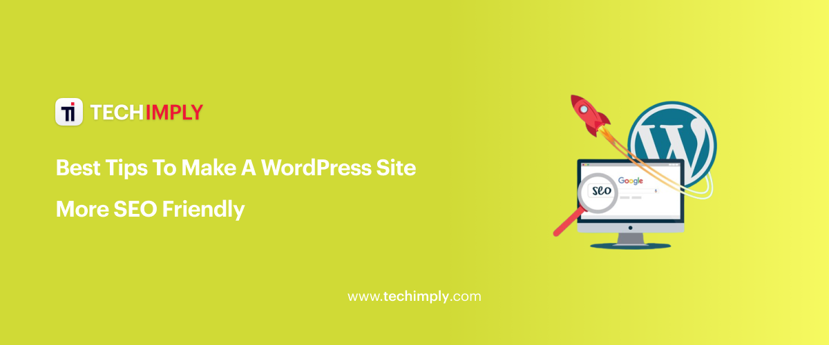 Best Tips To Make A WordPress Site More SEO Friendly